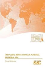 Unlocking India's Strategic Potential in Central Asia