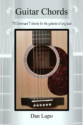 Guitar Chords - Dominant 7 Chords - Dan Lupo - cover