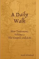 A Daily Walk: The Gospels and Acts