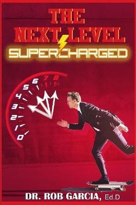 The Next Level: Supercharged - Rob Garcia - cover