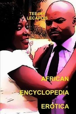 African  Encyclopedia  Erotica - Teejay LeCapois - cover