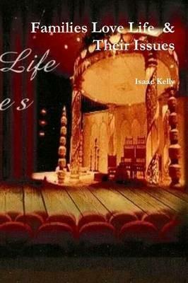 Families Love Life & Their Issues - ISAAC KELLY - cover
