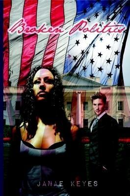 Broken Politics - Janae Keyes - cover