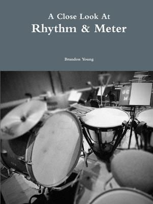 A Close Look at Rhythm & Meter - Brandon Young - cover
