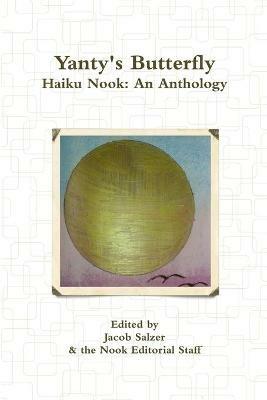 Yanty's Butterfly: Haiku Nook: an Anthology - Jacob Salzer,Haiku Nook - cover