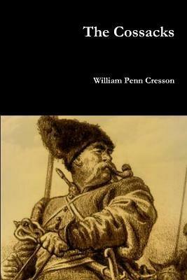 The Cossacks - William Penn Cresson - cover