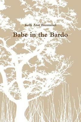 Babe in the Bardo - Kelli Ann Brommel - cover