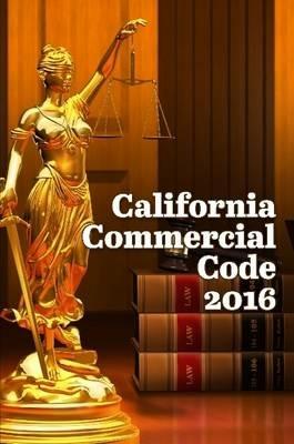 California Commercial Code 2016 - John Snape - cover