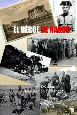 El Heroe De Nador - Ramon Fernandez Palmeral - cover