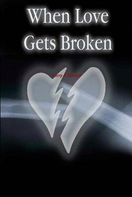 When Love Gets Broken - Larry Brown - cover