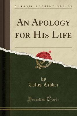 An Apology for His Life (Classic Reprint) - Colley Cibber - cover
