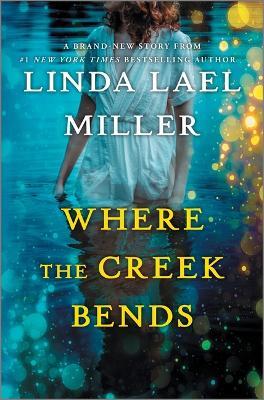 Where the Creek Bends - Linda Lael Miller - cover