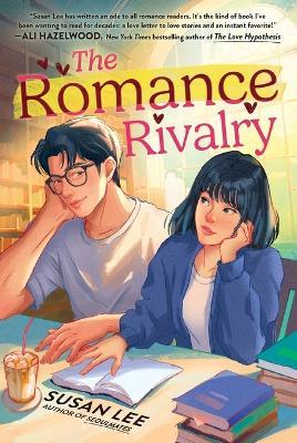 The Romance Rivalry: An Enemies-to-Lovers Fake Dating Bookish College Rom-Com - Susan Lee - cover