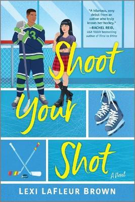 Shoot Your Shot: A Hockey Rom-Com - Lexi LaFleur Brown - cover