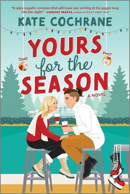 Yours for the Season: A Spicy Sapphic Christmas Romance - Kate Cochrane - cover