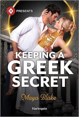 Keeping a Greek Secret - Maya Blake - cover