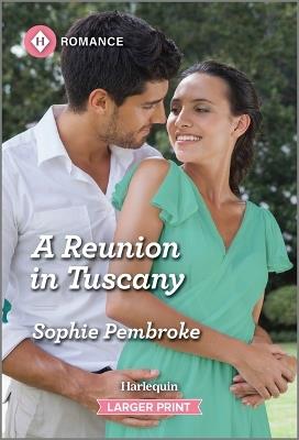 A Reunion in Tuscany - Sophie Pembroke - cover