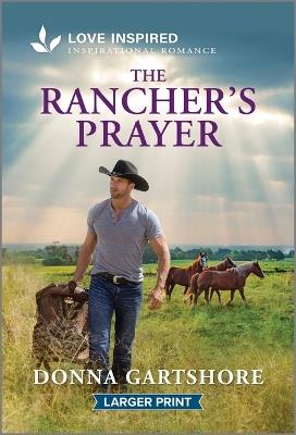 The Rancher's Prayer: An Uplifting Inspirational Romance - Donna Gartshore - cover