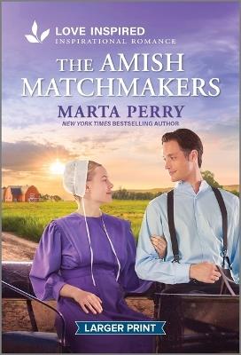 The Amish Matchmakers: An Uplifting Inspirational Romance - Marta Perry - cover