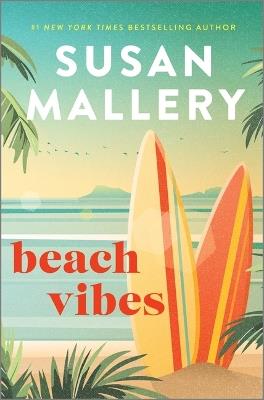 Beach Vibes: The Perfect Beach Read about Found Family, Secrets and Betrayal - Susan Mallery - cover