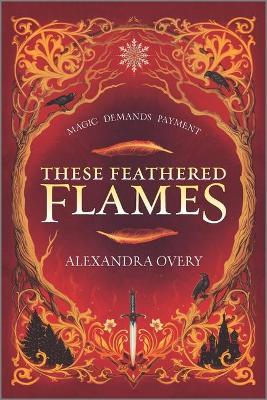 These Feathered Flames - Alexandra Overy - cover
