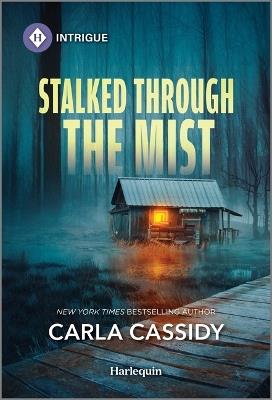 Stalked Through the Mist - Carla Cassidy - cover