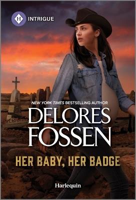 Her Baby, Her Badge - Delores Fossen - cover
