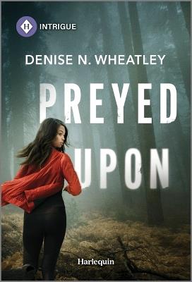 Preyed Upon - Denise N Wheatley - cover