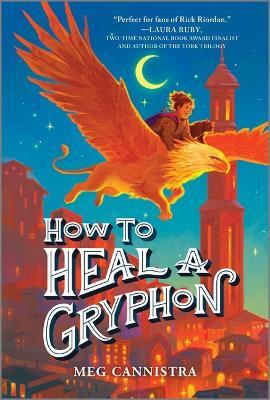 How to Heal a Gryphon - Meg Cannistra - cover