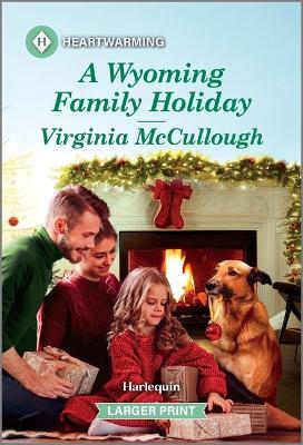 A Wyoming Family Holiday: A Clean and Uplifting Romance - Virginia McCullough - cover