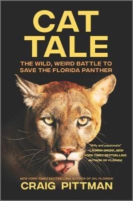 Cat Tale: The Wild, Weird Battle to Save the Florida Panther - Craig Pittman - cover