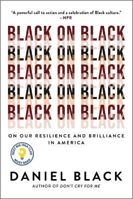Black on Black: On Our Resilience and Brilliance in America - Daniel Black - cover