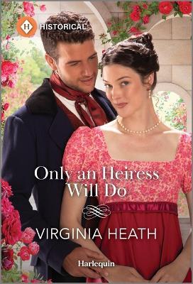Only an Heiress Will Do - Virginia Heath - cover