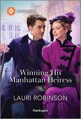 Winning His Manhattan Heiress - Lauri Robinson - cover