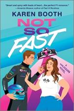 Not So Fast: A Spicy Enemies to Lovers Formula 1 Romance