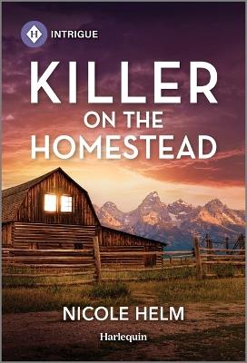 Killer on the Homestead - Nicole Helm - cover