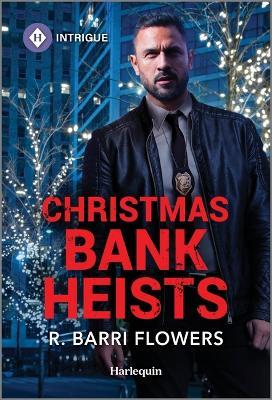 Christmas Bank Heists - R Barri Flowers - cover