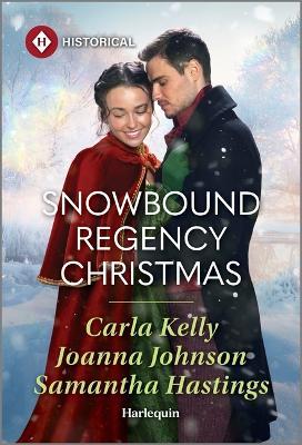 Snowbound Regency Christmas - Carla Kelly,Joanna Johnson,Samantha Hastings - cover
