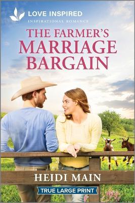 The Farmer's Marriage Bargain: An Uplifting Inspirational Romance - Heidi Main - cover