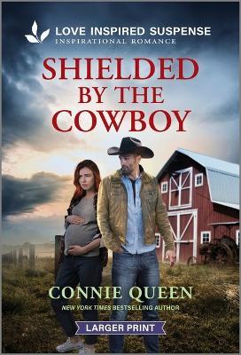 Shielded by the Cowboy - Connie Queen - cover