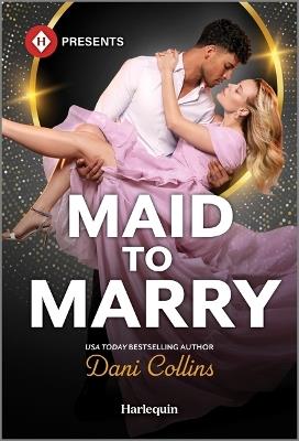 Maid to Marry - Dani Collins - cover