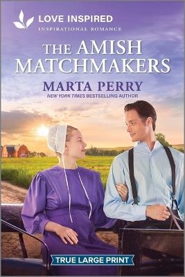 The Amish Matchmakers: An Uplifting Inspirational Romance - Marta Perry - cover