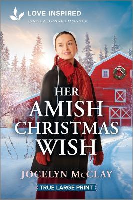 Her Amish Christmas Wish: An Uplifting Inspirational Romance - Jocelyn McClay - cover