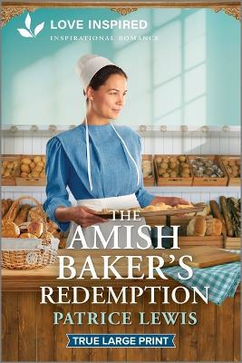 The Amish Baker's Redemption: An Uplifting Inspirational Romance - Patrice Lewis - cover