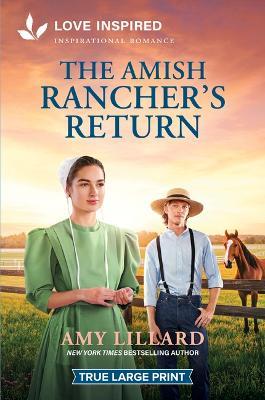 The Amish Rancher's Return: An Uplifting Inspirational Romance - Amy Lillard - cover