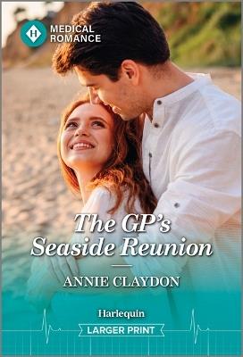The Gp's Seaside Reunion - Annie Claydon - cover