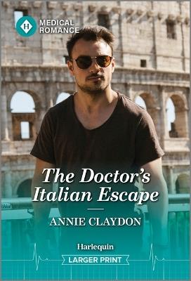 The Doctor's Italian Escape - Annie Claydon - cover