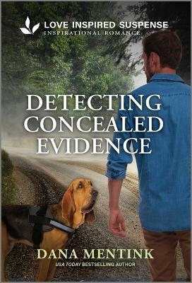 Detecting Concealed Evidence - Dana Mentink - cover