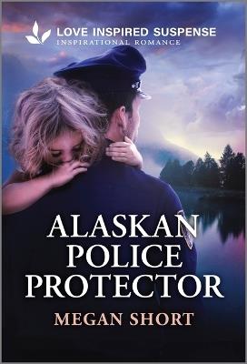 Alaskan Police Protector - Megan Short - cover