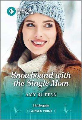 Snowbound with the Single Mom - Amy Ruttan - cover